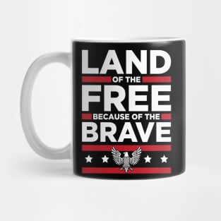 4th July - Land of the Free because of the Brave Mug